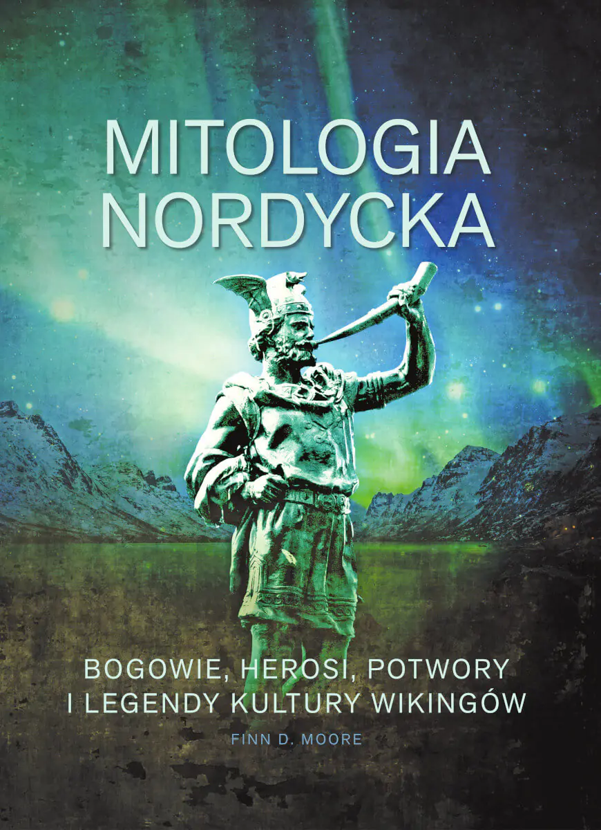 Książka - Mitologia nordycka. Bogowie, herosi, potwory i legendy kultury wikingów