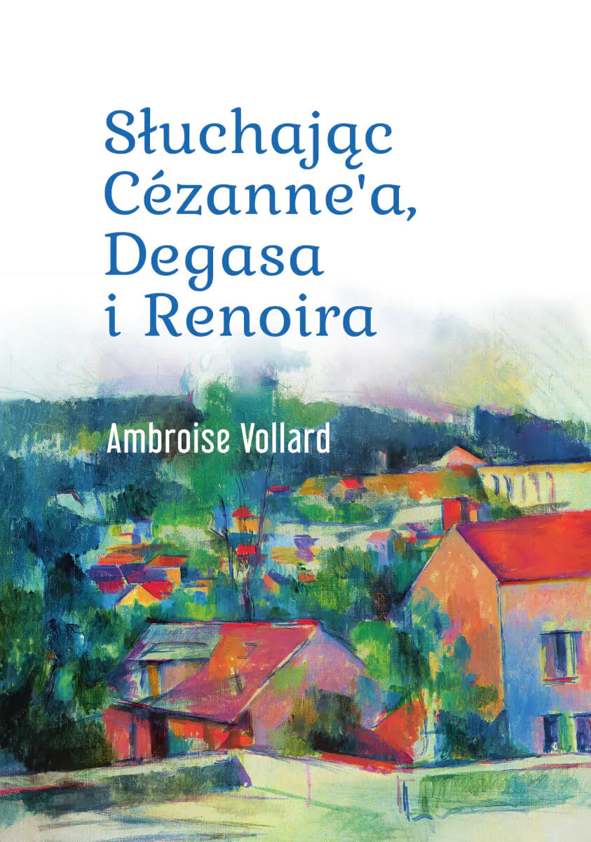 Książka - Słuchając Cézanne`a, Degasa i Renoira
