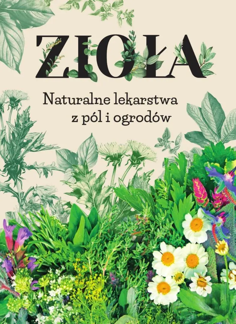 Książka - Zioła. Naturalne lekarstwa z pól i ogrodów