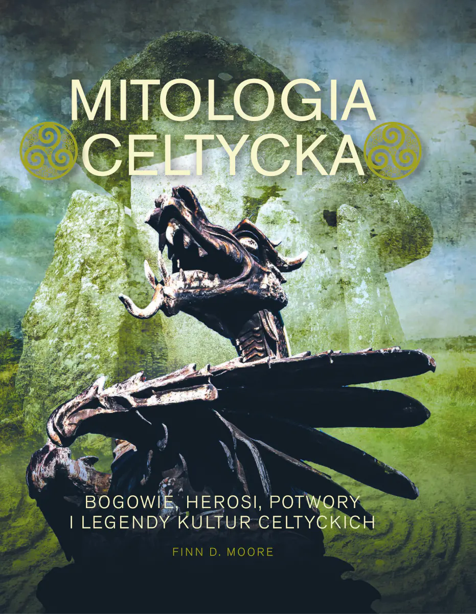 Książka - Mitologia celtycka. Bogowie, herosi, potwory i legendy kultur celtyckich