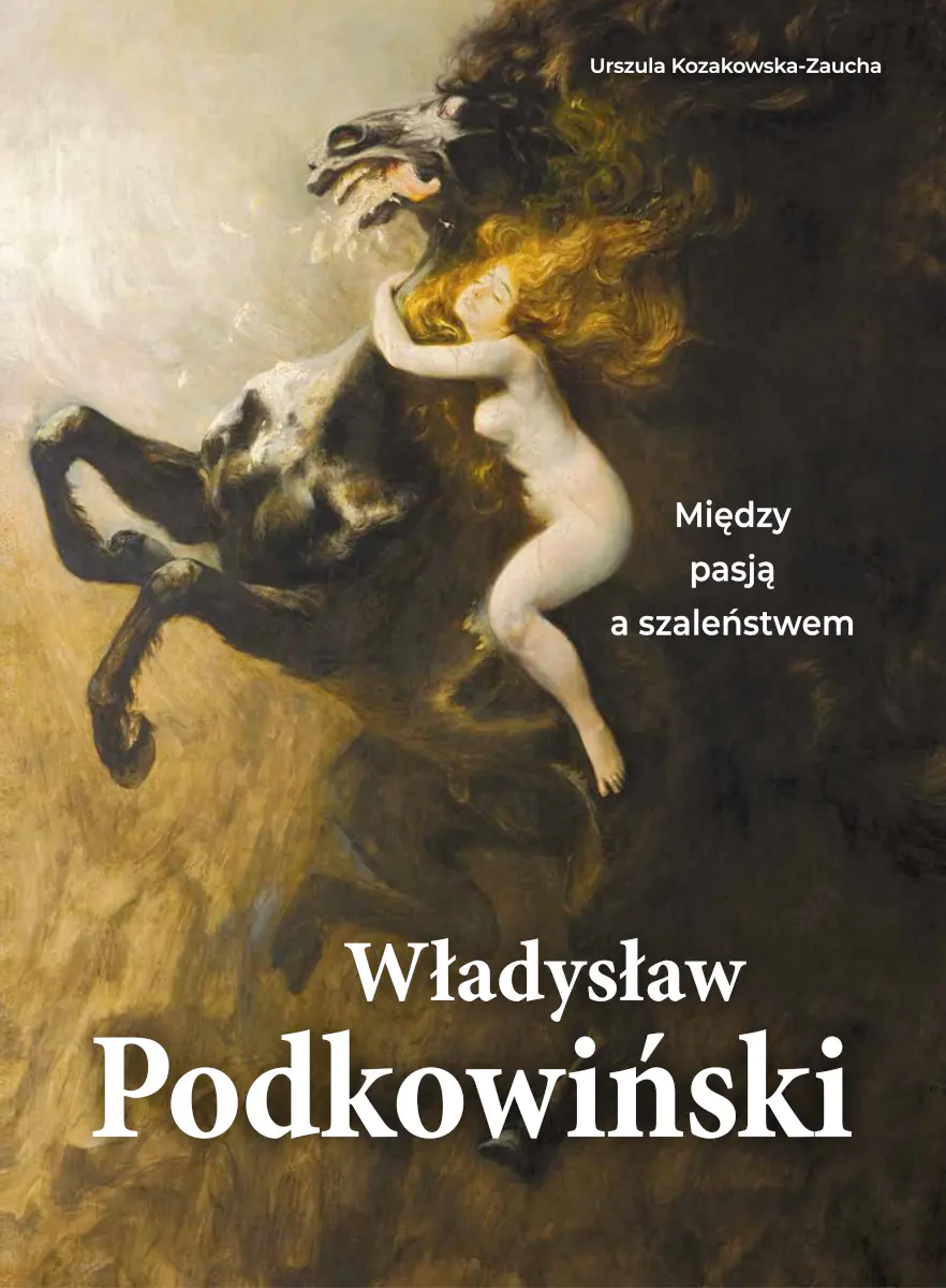 Książka - Władysław Podkowiński. Między pasją a szaleństwem