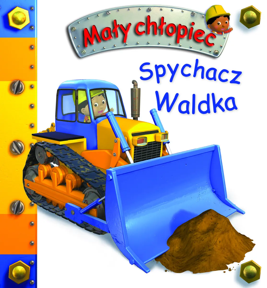 Książka - Spychacz Waldka. Mały chłopiec