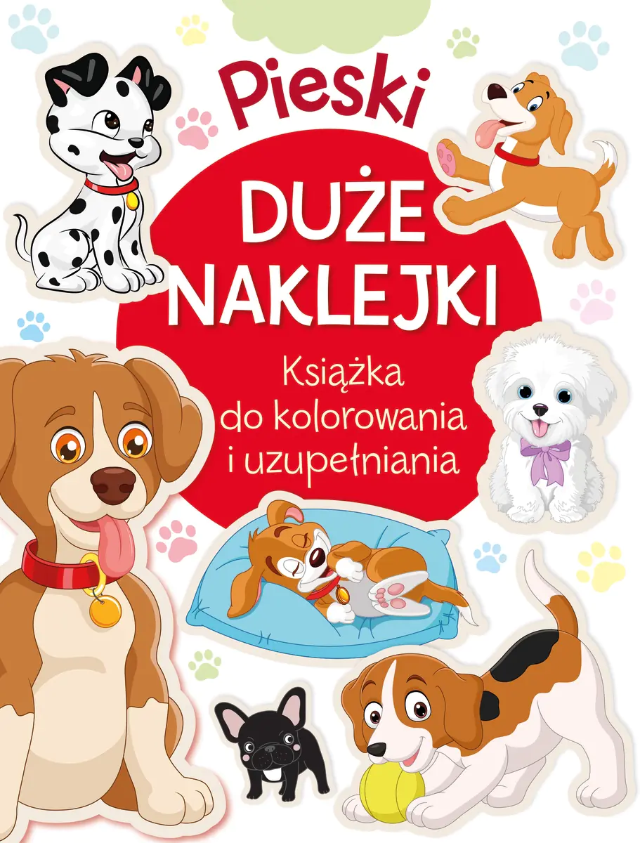 Książka - Pieski. Duże naklejki. Książka do kolorowania i uzupełniania
