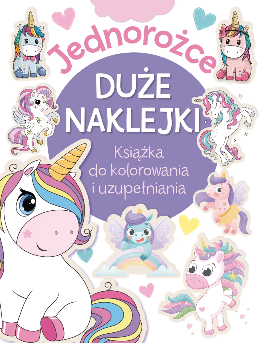 Książka - Jednorożce. Duże naklejki. Książka do kolorowania i uzupełniania