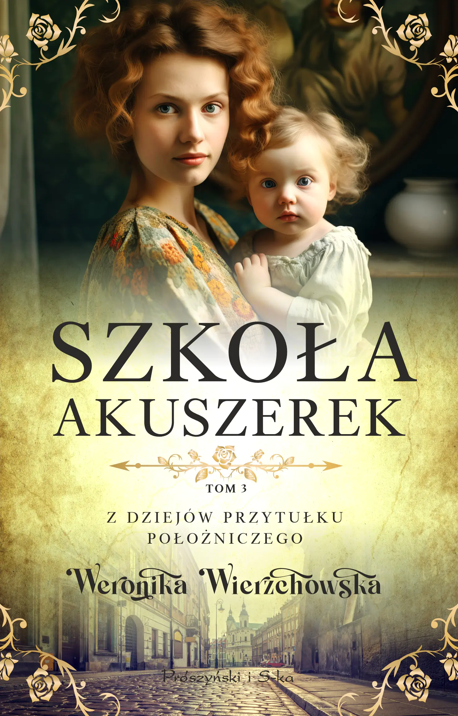 Książka - Szkoła akuszerek. Z dziejów przytułku położniczego. Tom 3