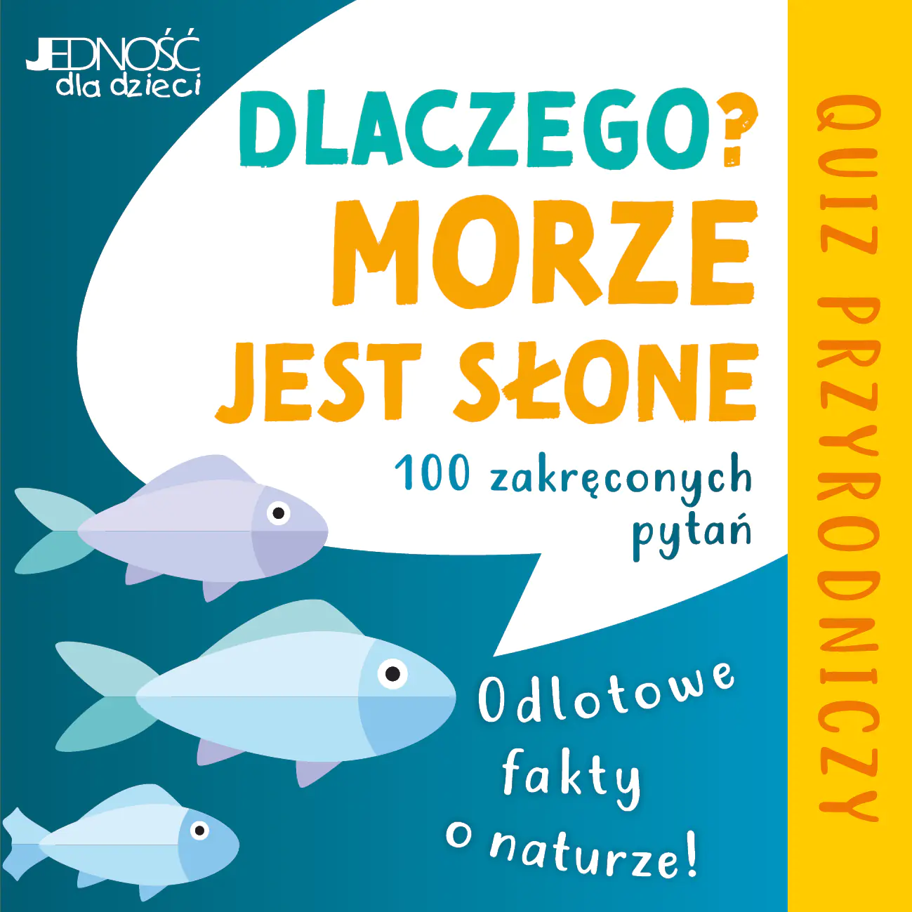 Książka - Dlaczego morze jest słone? Odlotowe fakty o naturze. 100 zakręconych pytań. Quiz przyrodniczy