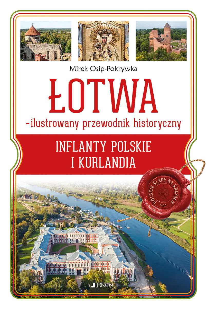 Książka - Łotwa. Ilustrowany przewodnik historyczny. Inflanty Polskie i Kurlandia
