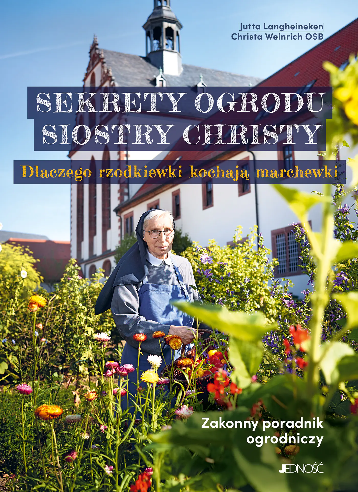 Książka - Sekrety ogrodu siostry Christy. Dlaczego rzodkiewki kochają marchewki. Zakonny poradnik ogrodniczy.