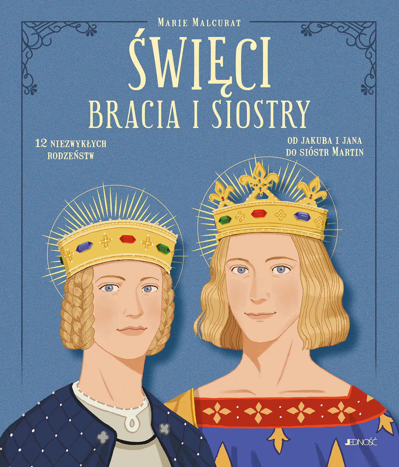 Książka - Święci bracia i siostry. 12 niezwykłych rodzeństw: od Jakuba i Jana do sióstr Martin