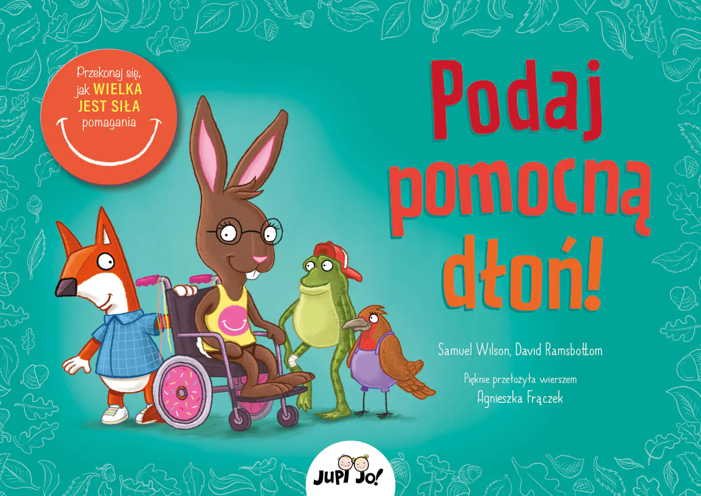 Książka - Podaj pomocną dłoń! Przekonaj się, jak wielka jest siła pomagania