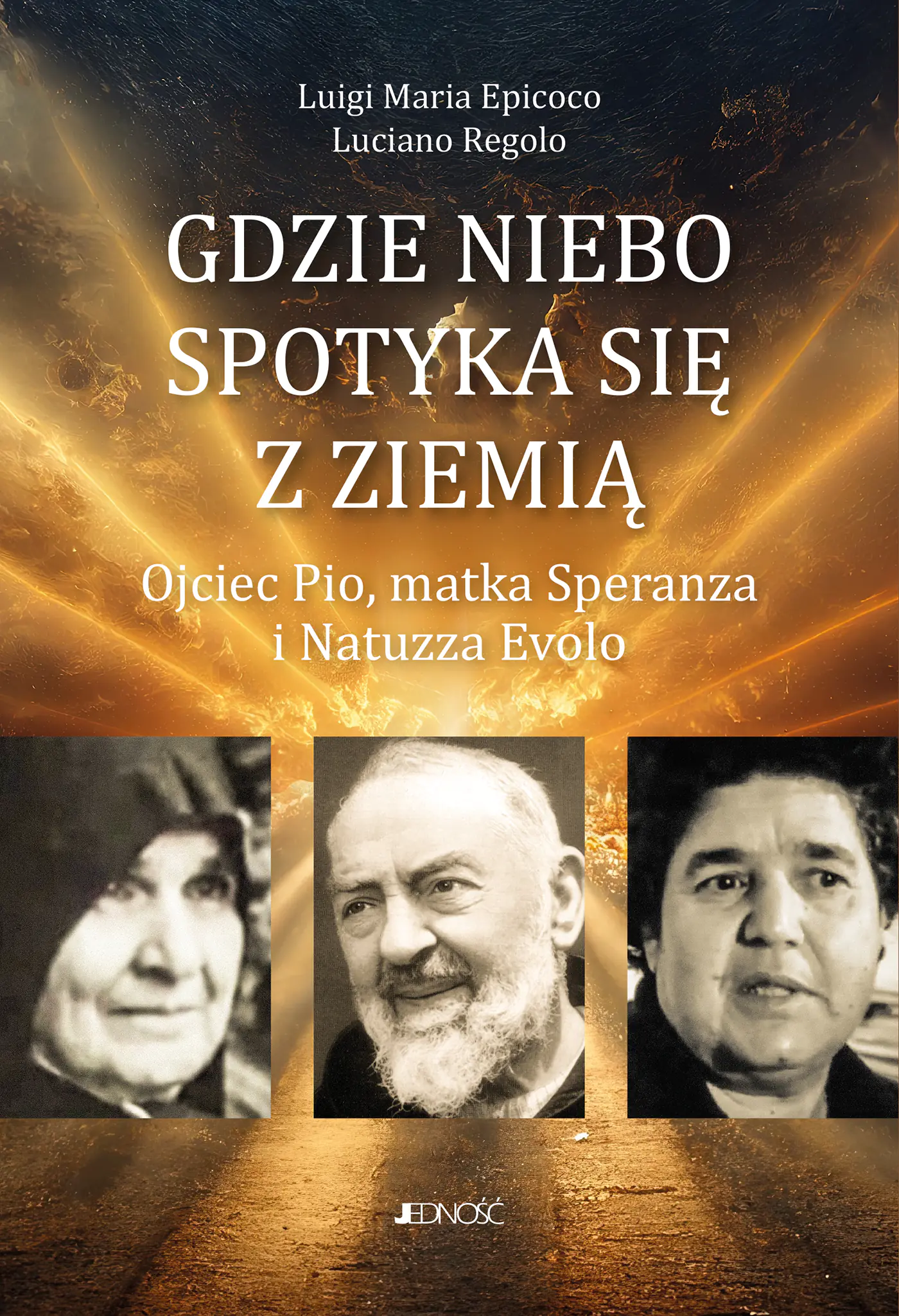 Książka - Gdzie niebo spotyka się ziemią. Ojciec Pio, matka Speranza i Natuzza Evolo