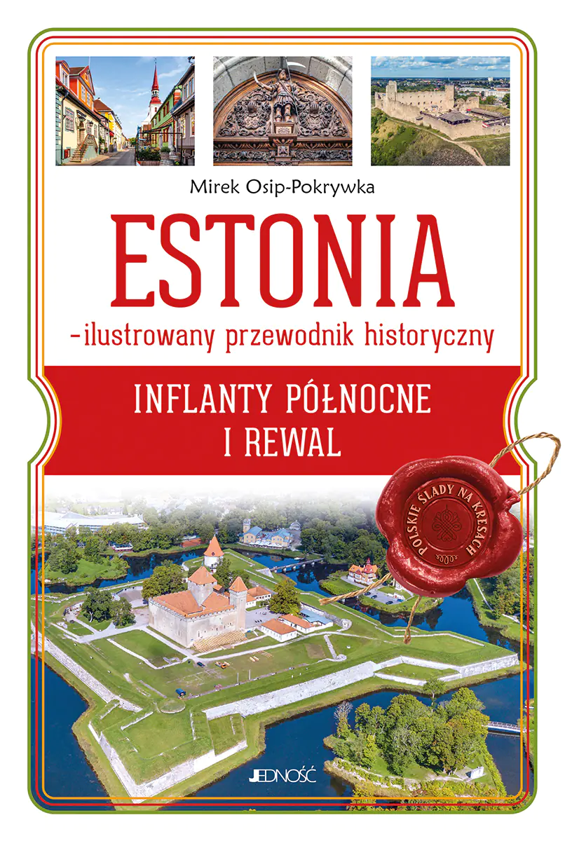 Książka - Estonia - ilustrowany przewodnik historyczny. Inflanty Północne i Rewal