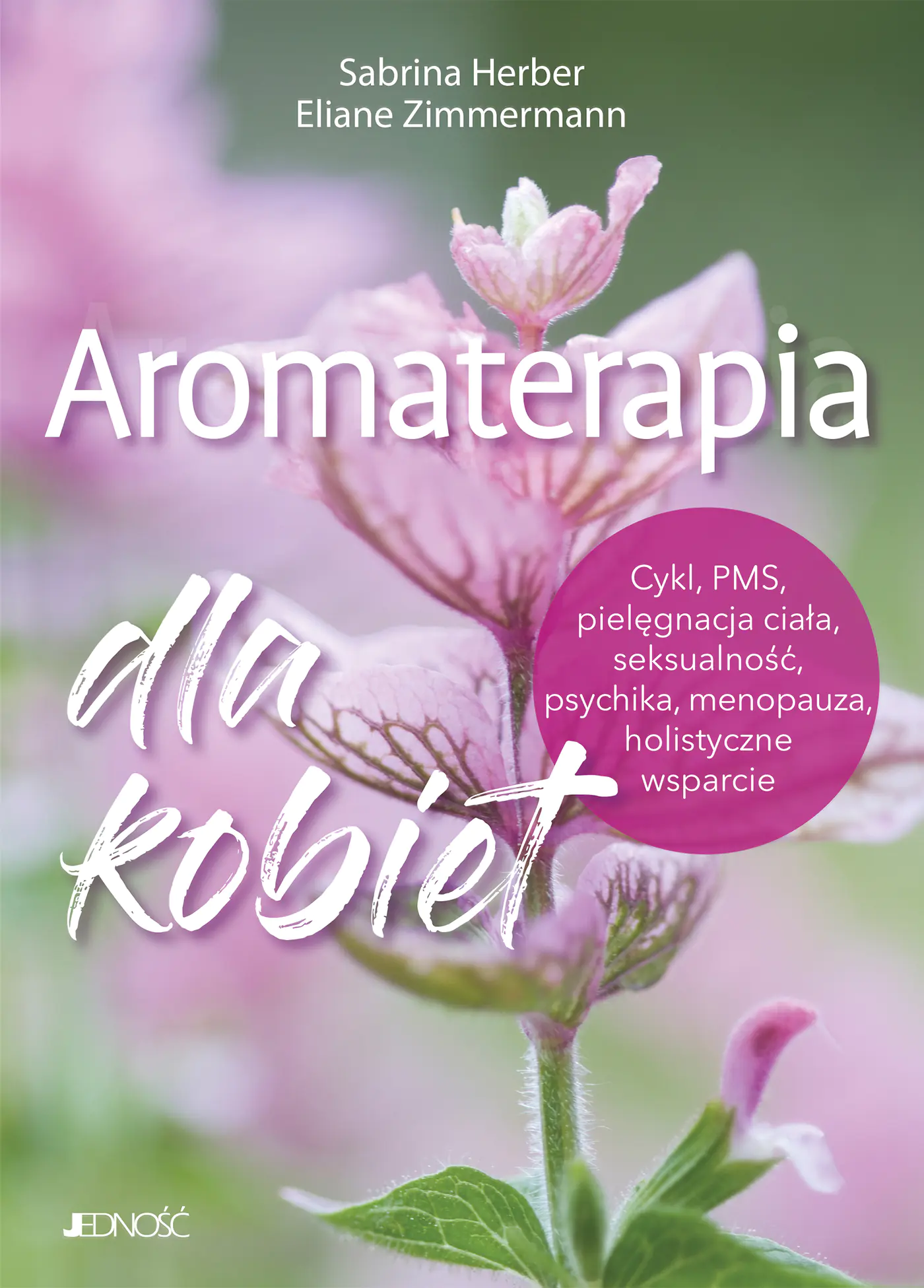 Książka - Aromaterapia dla kobiet. Cykl, PMS, pielęgnacja ciała, seksualność, psychika, menopauza, holistyczne wsparcie
