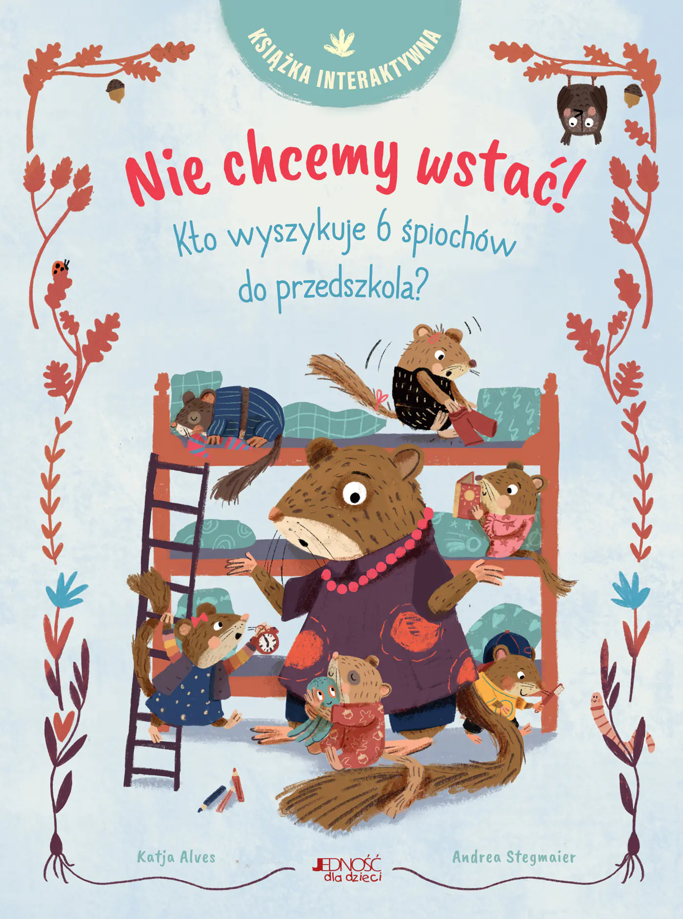 Książka - Nie chcemy wstać! Kto wyszykuje 6 śpiochów do przedszkola? Książka interaktywna
