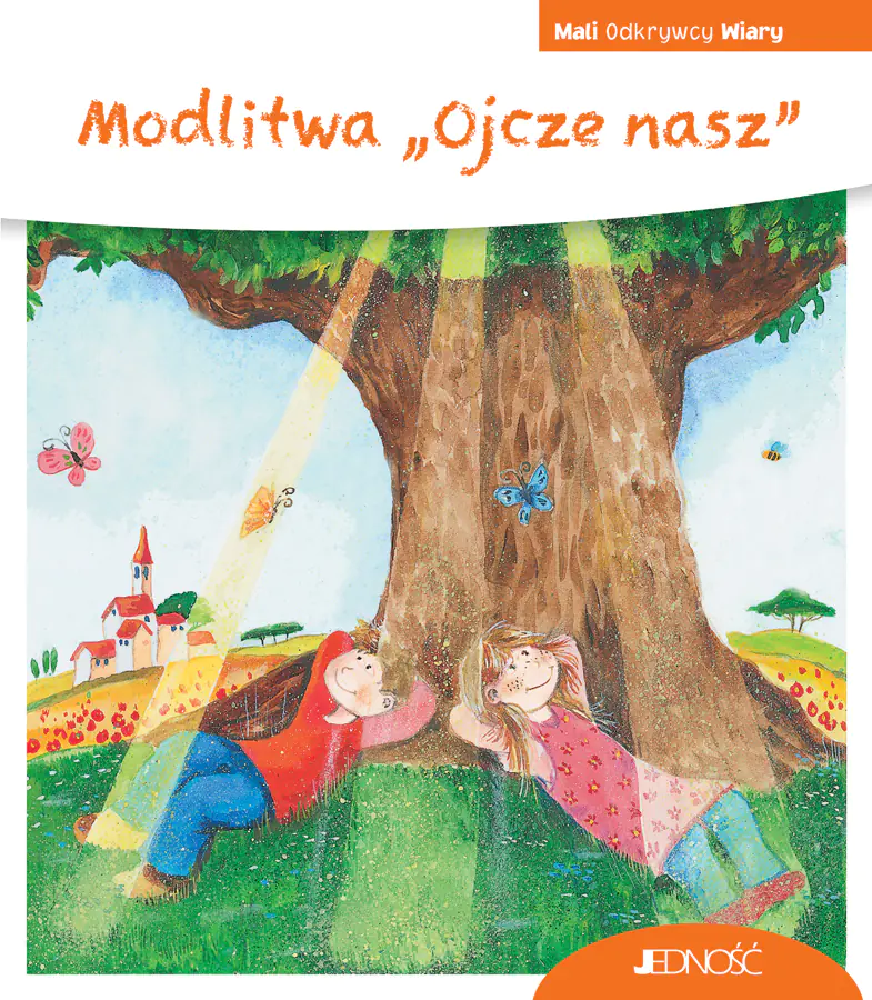 Książka - Modlitwa &bdquo;Ojcze nasz&rdquo;. Seria Mali Odkrywcy Wiary