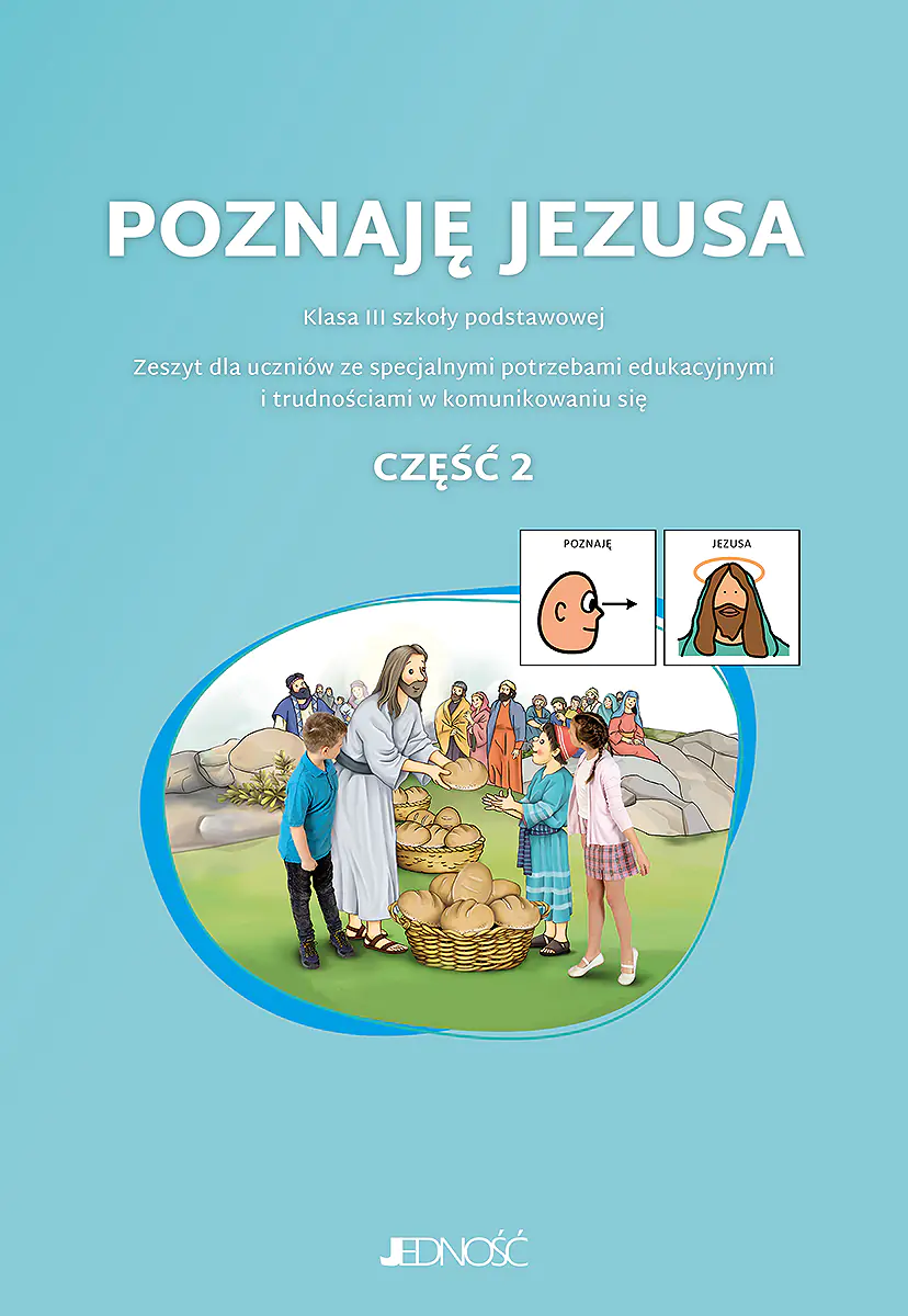 Książka - Poznaję Jezusa. Klasa 3. Zeszyt dla uczniów ze specjalnymi potrzebami edukacyjnymi i trudnościami w komunikowaniu się. Część 2