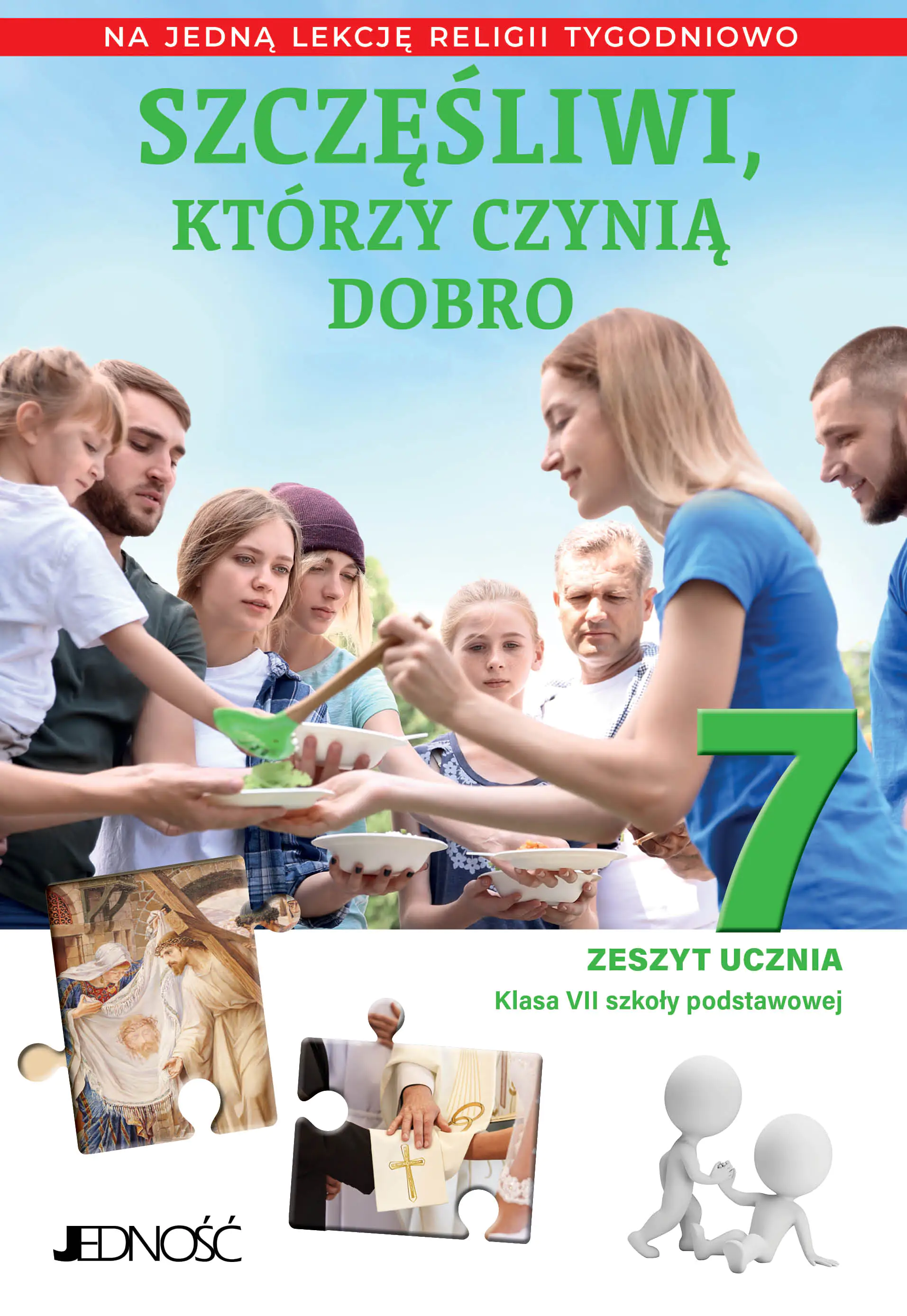 Książka - Szczęśliwi, którzy czynią dobro Klasa 7 SP Zeszyt ucznia na 1 lekcję religii tygodniowo
