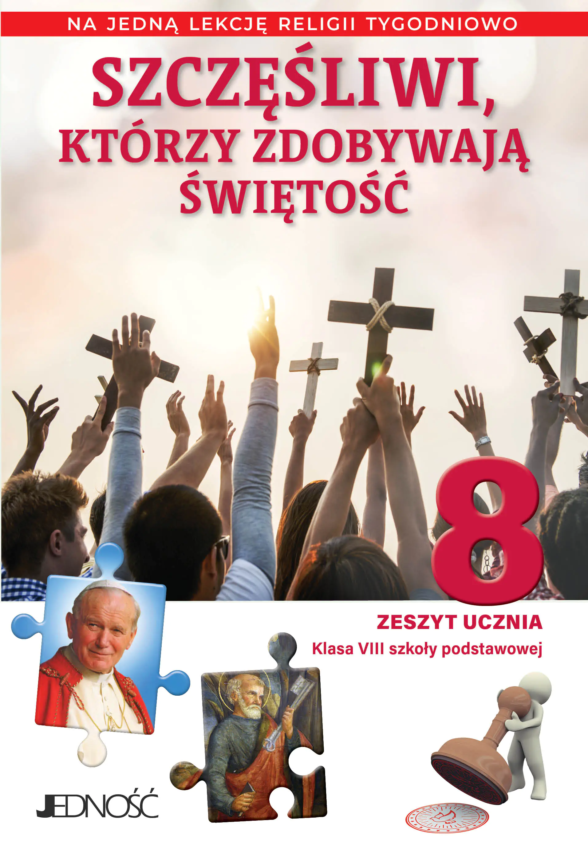 Książka - Szczęśliwi, którzy zdobywają świętość. Zeszyt ucznia na 1 lekcję religii tygodniowo. Szkoła podstawowa. Klasa 8