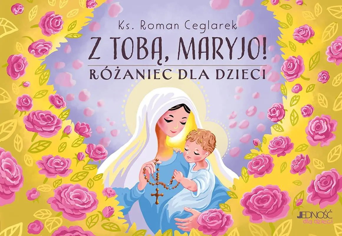 Książka - Z Tobą, Maryjo! Różaniec dla dzieci