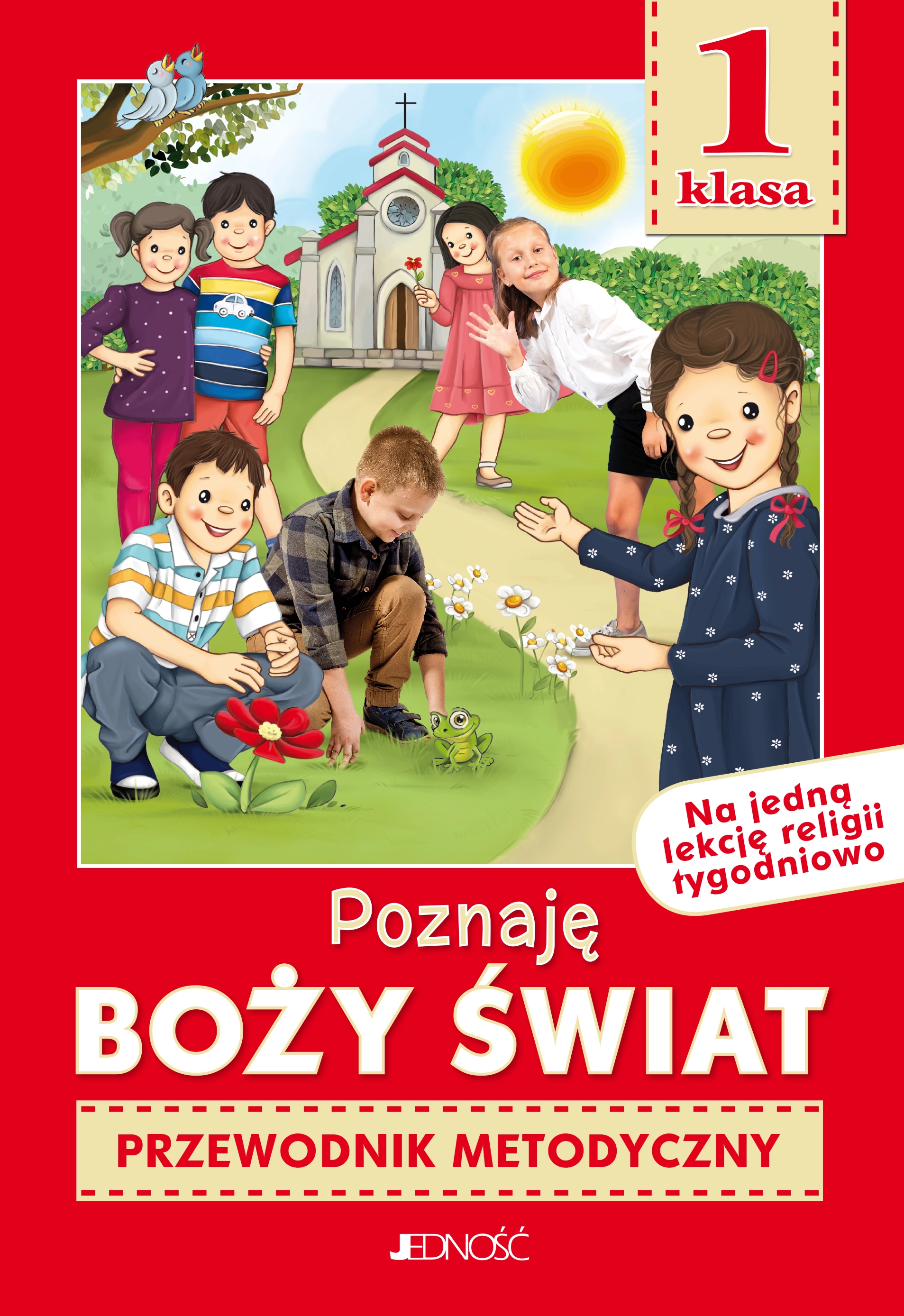 Książka - Poznaję Boży Świat. Klasa 1 szkoły podstawowej. Przewodnik metodyczny