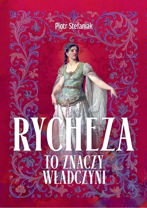 Książka - Rycheza, to znaczy władczyni