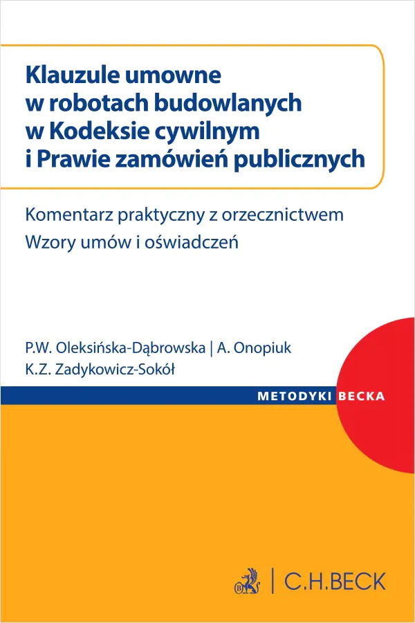Książka - Klauzule umowne w robotach budowlanych w Kodeksie cywilnym i Prawie zamówień publicznych. Komentarz praktyczny z orzecznictwem