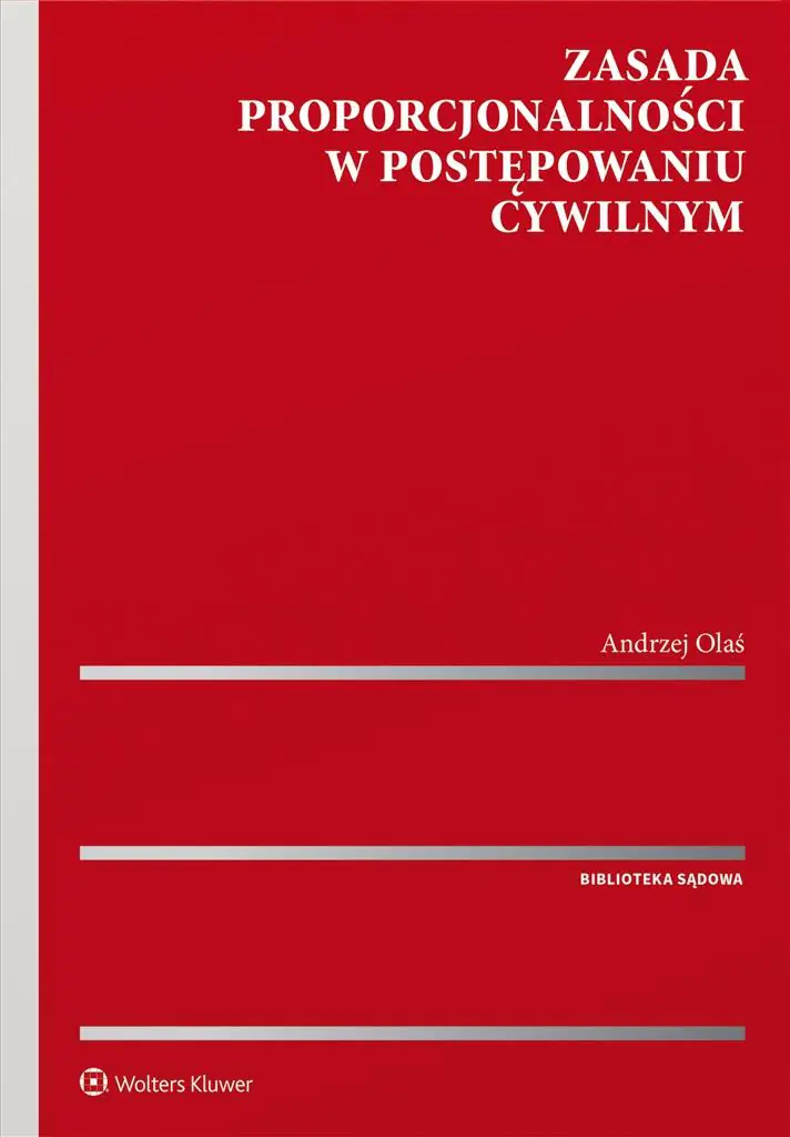 Książka - Zasada proporcjonalności w postępowaniu cywilnym