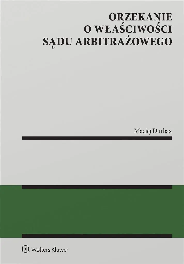 Książka - Orzekanie o właściwości sądu arbitrażowego