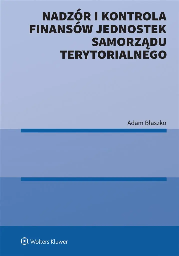 Książka - Nadzór i kontrola finansów jednostek samorządu terytorialnego