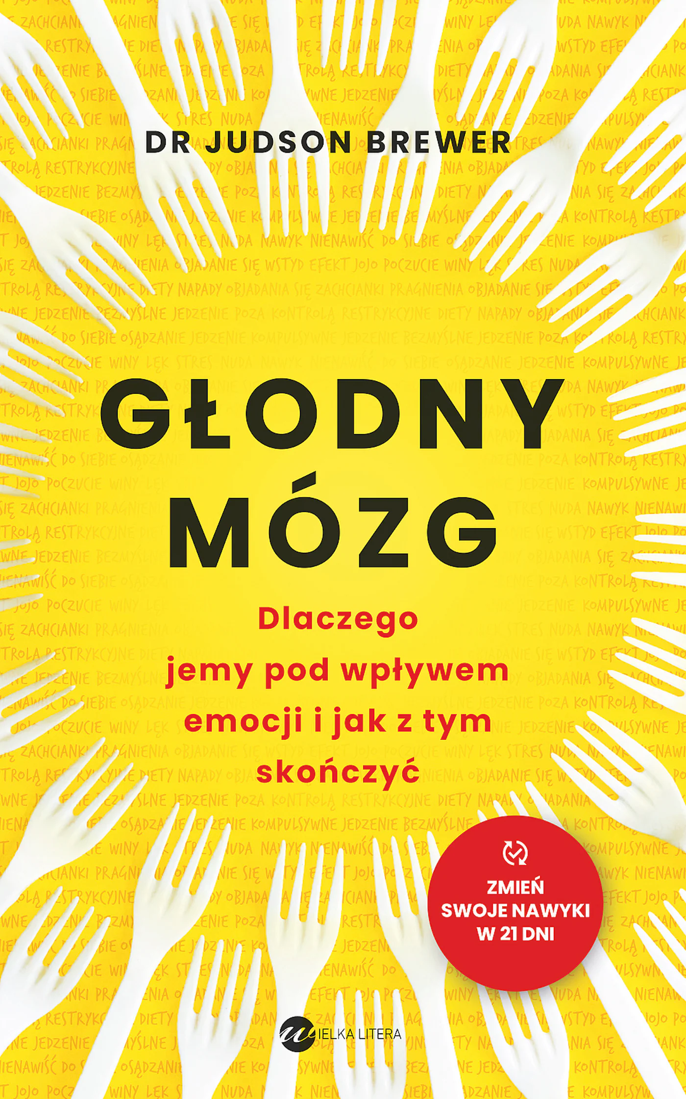 Książka - Głodny mózg. Dlaczego jemy pod wpływem emocji i jak z tym skończyć