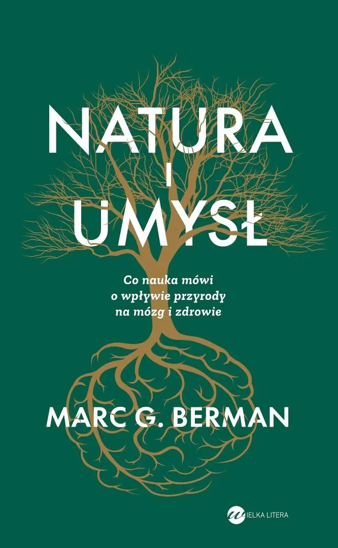 Książka - Natura i umysł. Co nauka mówi o wpływie przyrody na mózg i zdrowie
