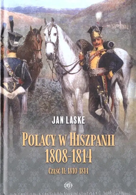 Książka - Polacy w Hiszpanii 1808-1814 cz.2 1810-1814