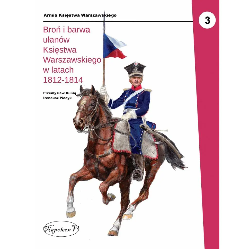 Książka - Broń i barwa ułanów Księstwa Warszawskiego w latach 1812-1814