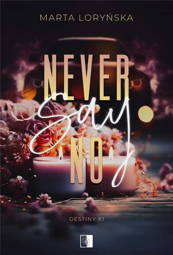Książka - Never Say No. Destiny. Tom 1
