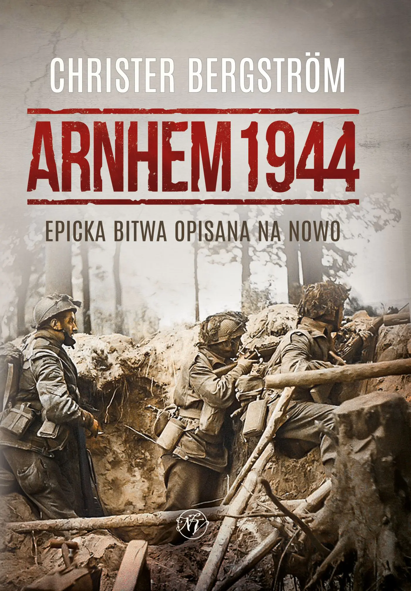 Książka - Arnhem 1944. Epicka bitwa opisana na nowo