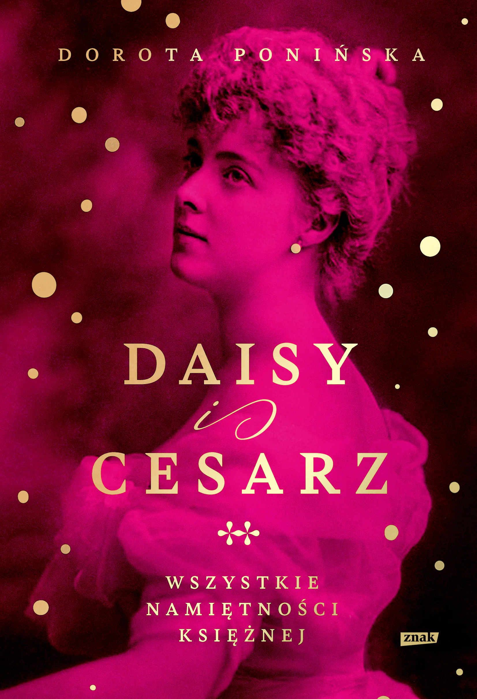 Książka - Daisy i cesarz. Wszystkie namiętności księżnej