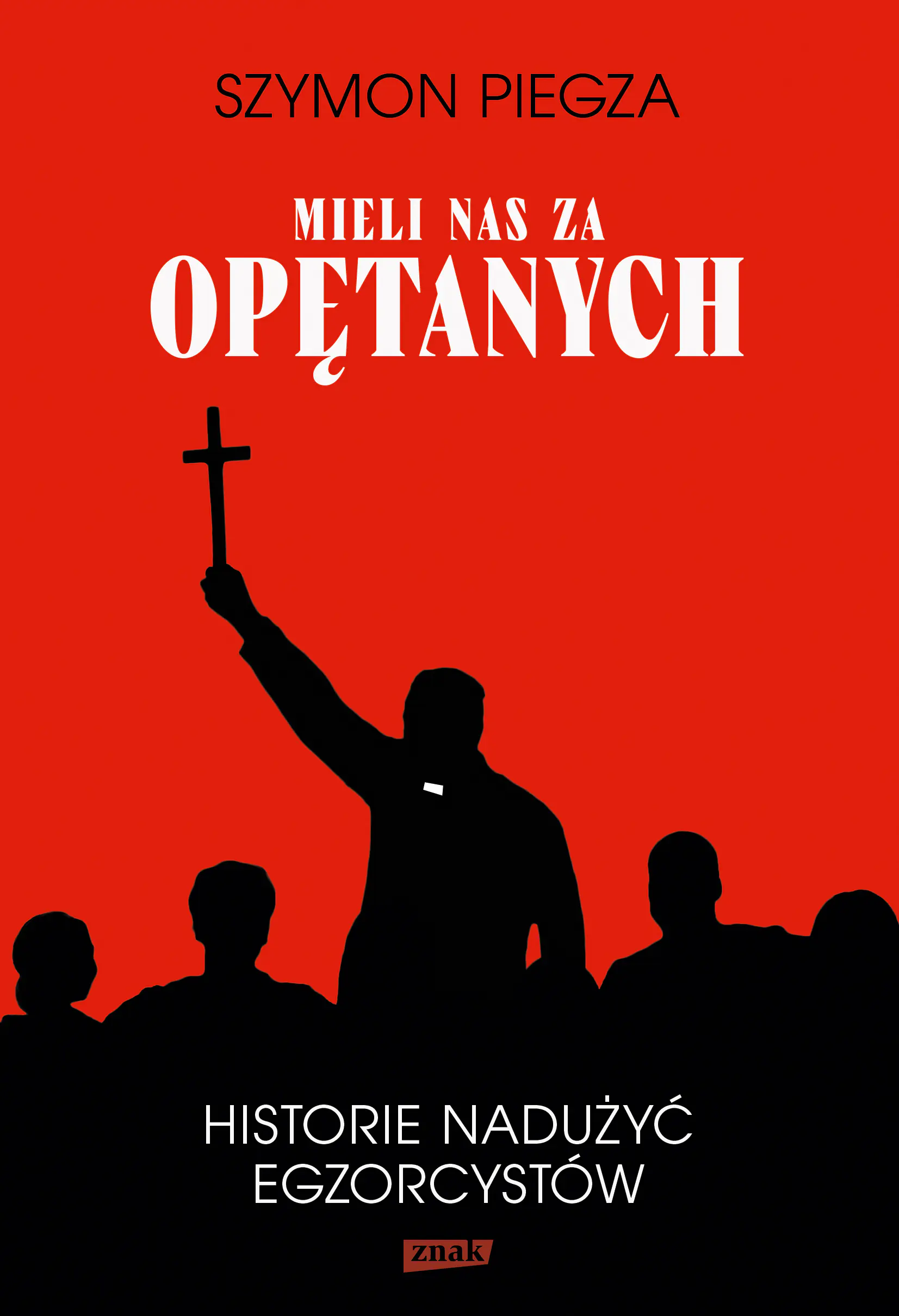 Książka - Mieli nas za opętanych. Historie nadużyć egzorcystów