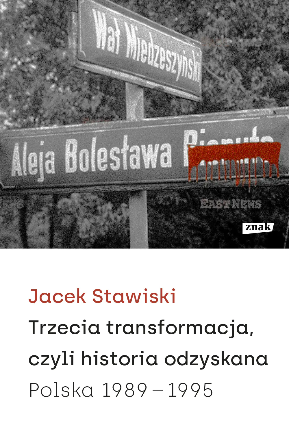 Książka - Trzecia transformacja, czyli historia odzyskana. Polska 1989-1995