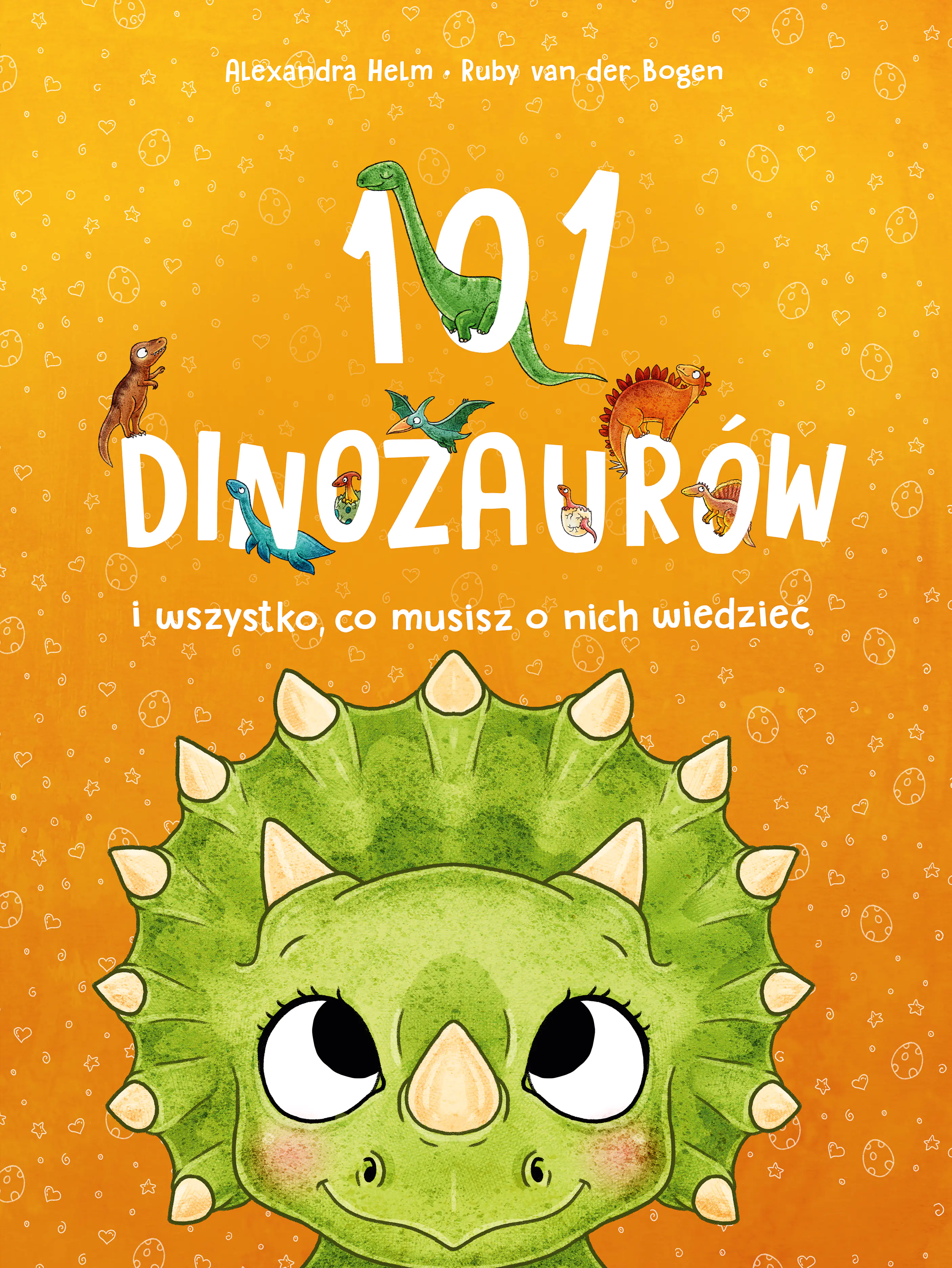 Książka - 101 dinozaurów i wszystko, co musisz o nich wiedzieć