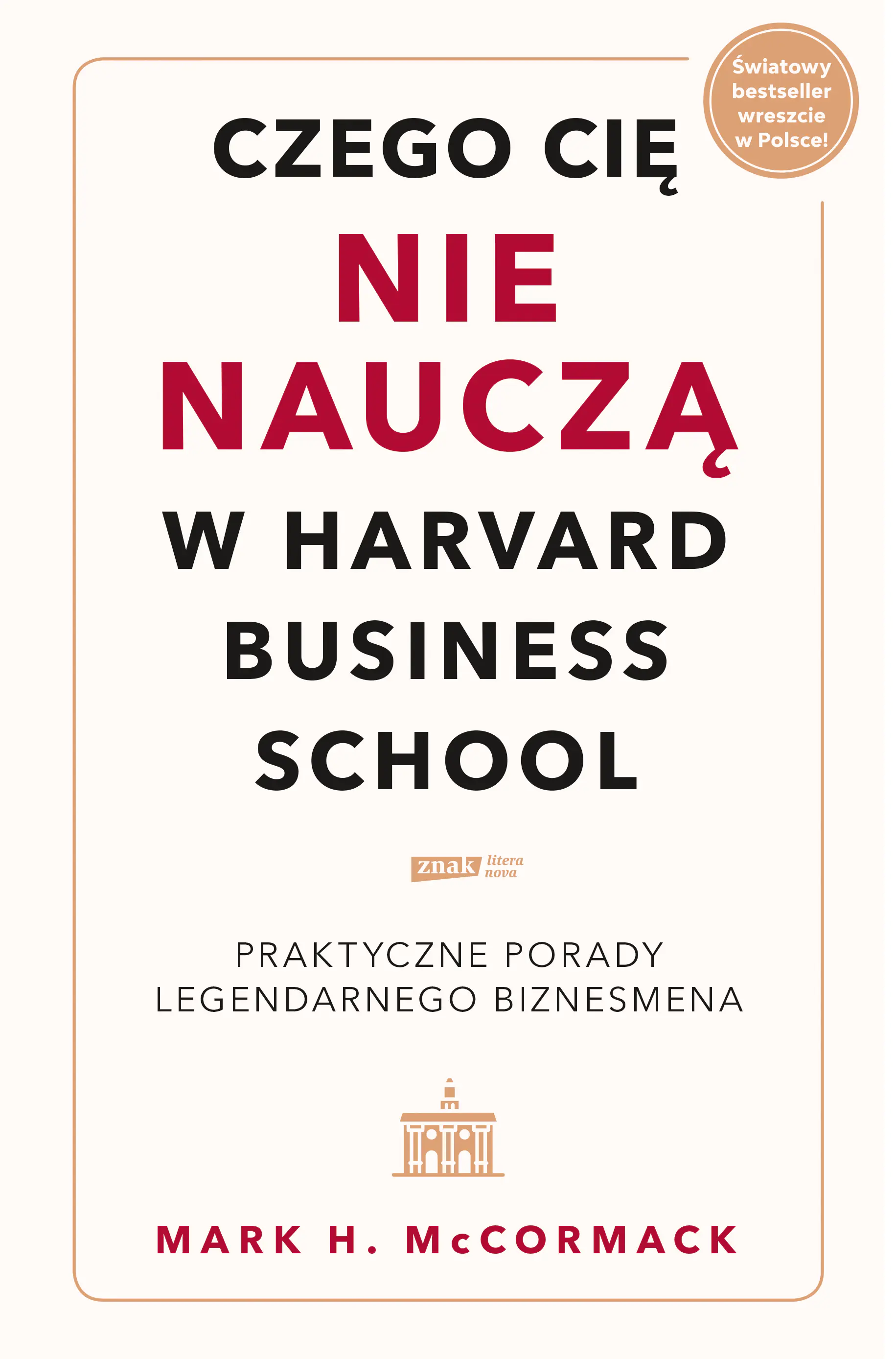 Książka - Czego cię nie nauczą w Harvard Business School. Praktyczne porady legendarnego biznesmena