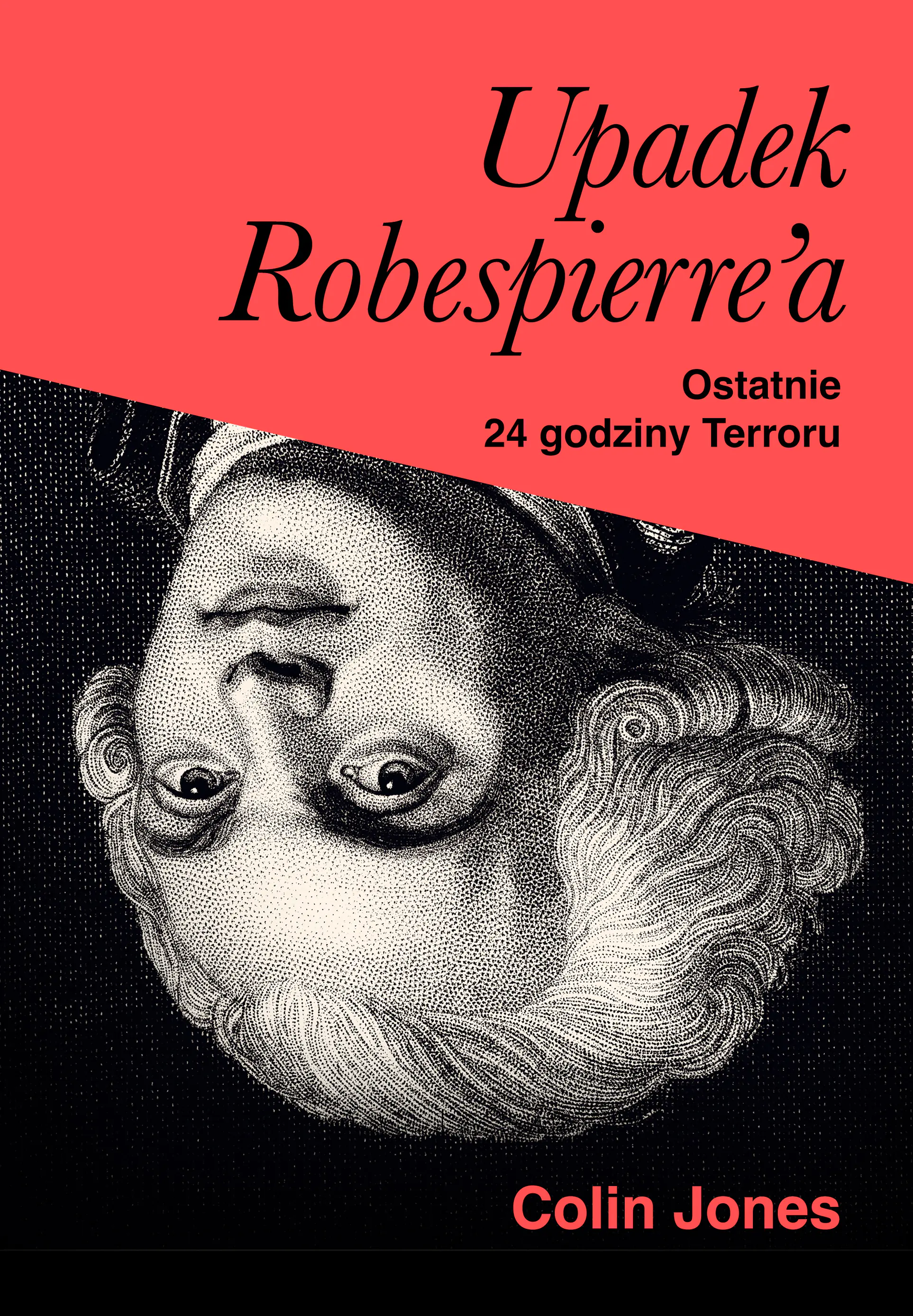 Książka - Upadek Robespierre'a. Ostatnie 24 godziny terroru