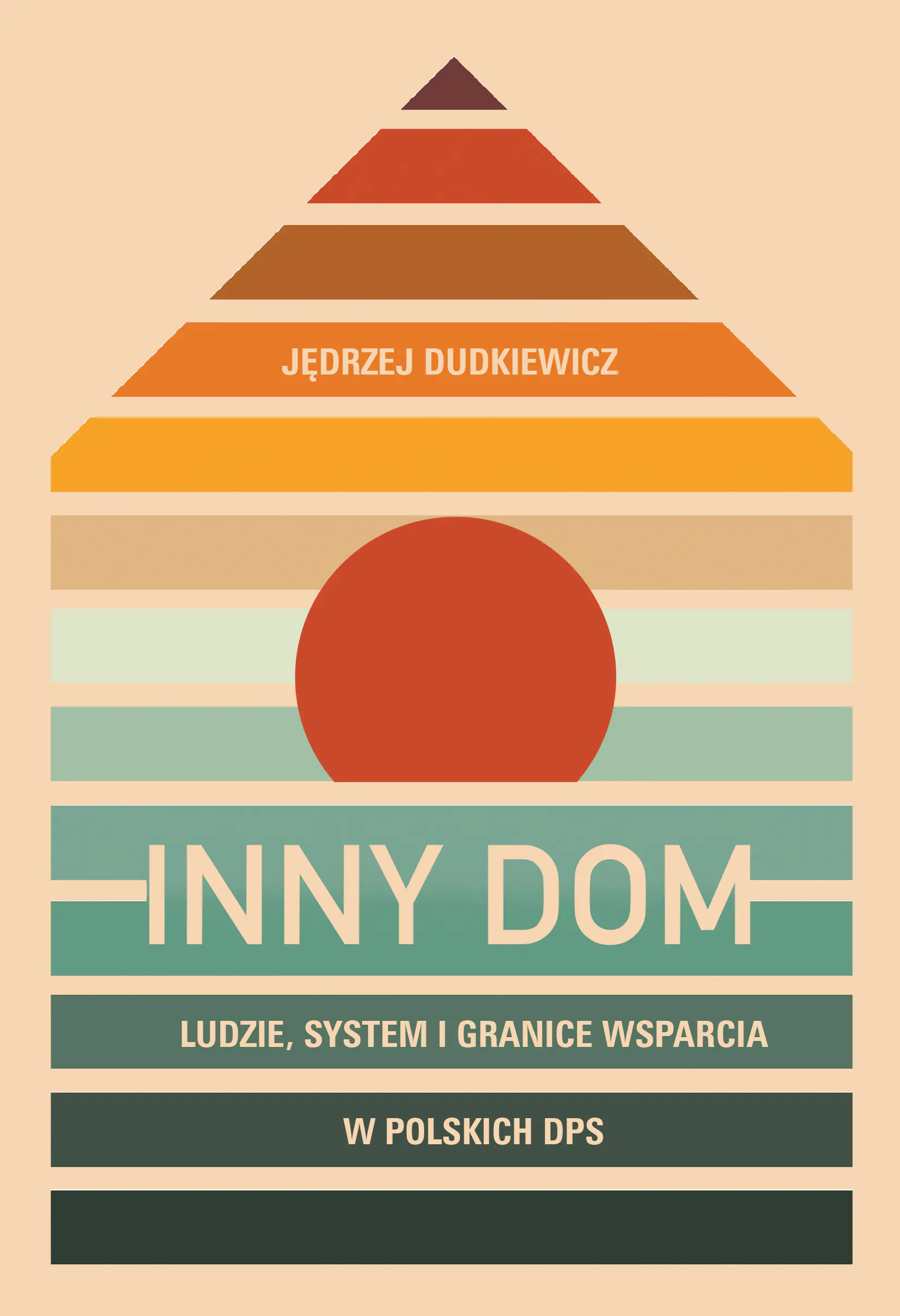 Książka - Inny dom. Ludzie, system i granice wsparcia w polskich DPS