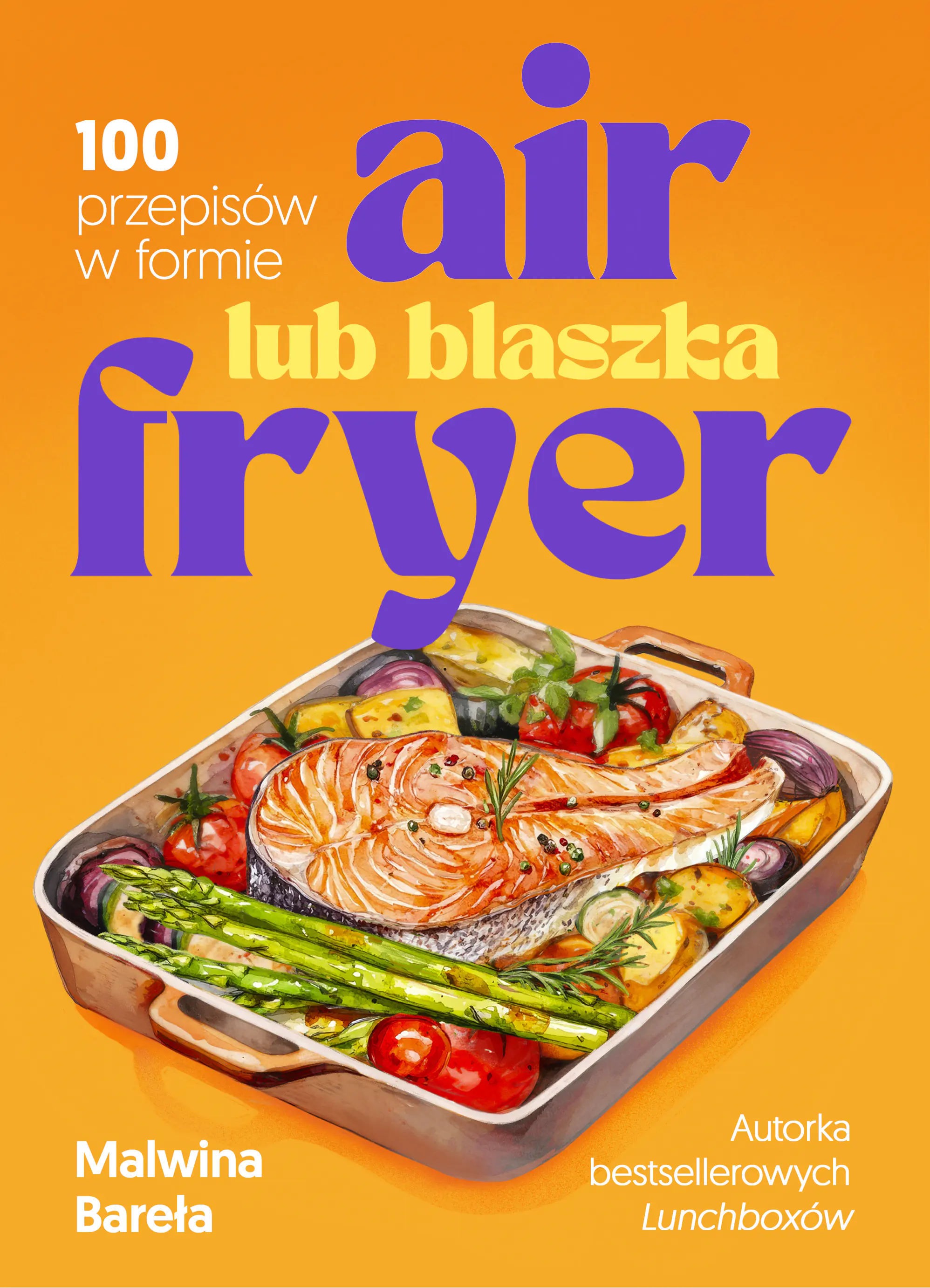 Książka - Air fryer lub blaszka. 100 przepisów w formie