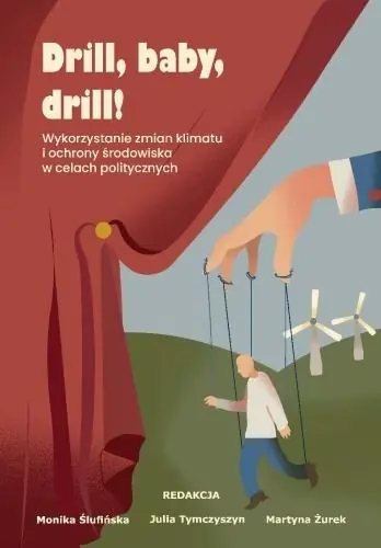 Książka - Drill, baby, drill! Wykorzystanie zmian klimatu i ochrony środowiska w celach politycznych