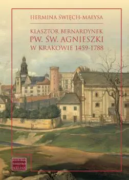 Książka - Klasztor bernardynek pw. św. Agnieszki w Krakowie
