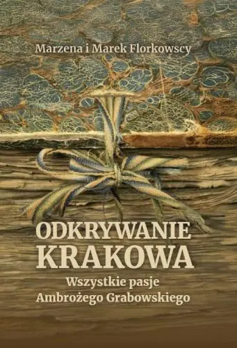 Książka - Odkrywanie Krakowa. Wszystkie pasje Ambrożego...