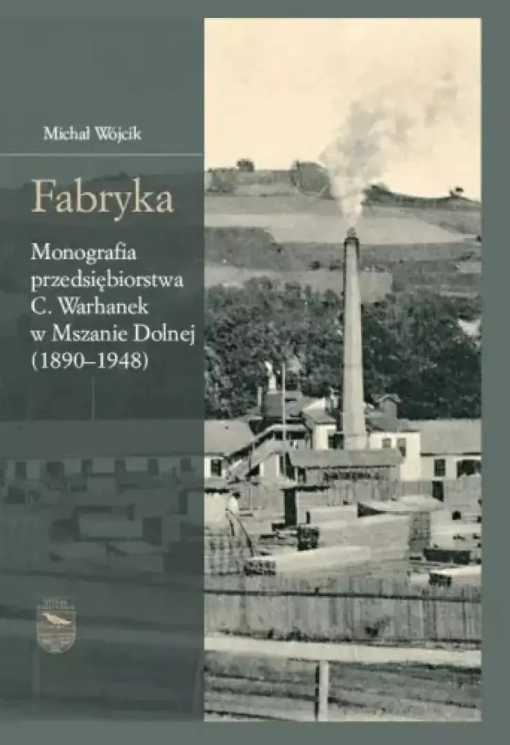Książka - Fabryka. Monografia przedsiębiorstwa C.Warhanek...