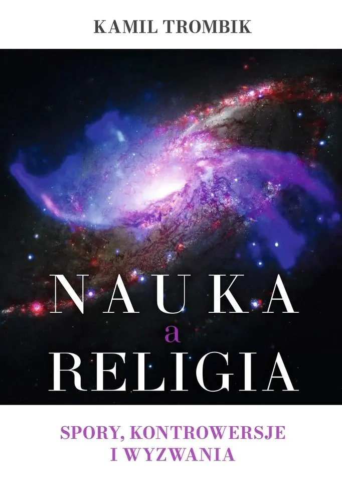 Książka - Nauka a religia. Spory, kontrowersje i wyzwania