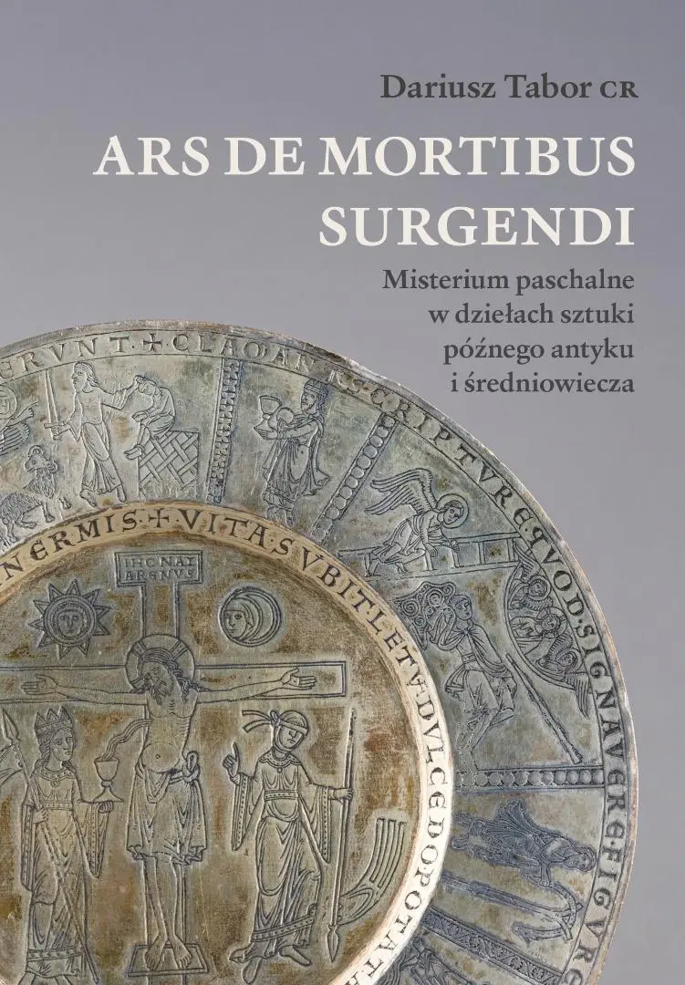 Książka - Ars de mortibus surgendi. Misterium paschalne w dziełach sztuki późnego antyku i średniowiecza