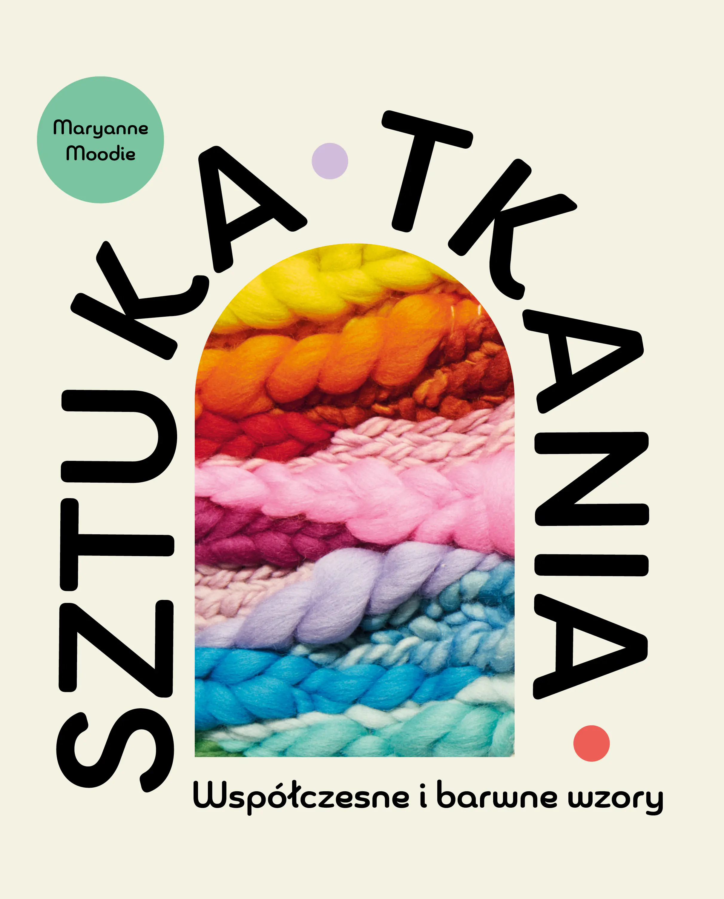 Książka - Sztuka tkania. Współczesne i barwne wzory